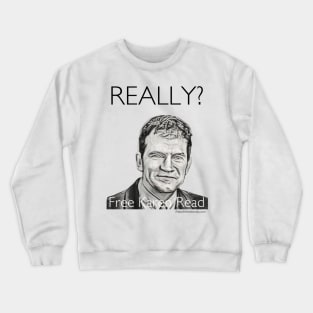 Really? Crewneck Sweatshirt